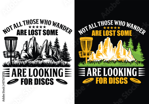 Not all those who wander are lost some are looking for T-shirt vector, Typography T-shirt Design I don't always play disc golf oh wait yes i do, Disc Golf Designs, Disc Golf T-shirt vector, Typography