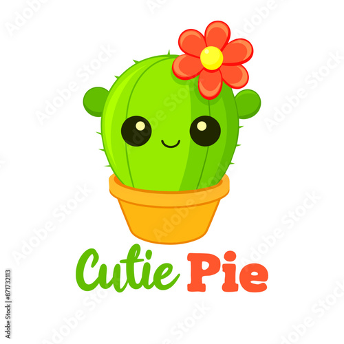 Cute cartoon cactus plant with flower in pot on white background and text "Cutie pie". Vector illustration in flat style, isolated on white