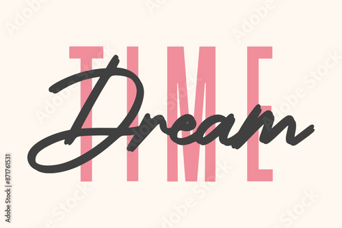 Hand drawn typography text time dream vector illustration isolated on off white background