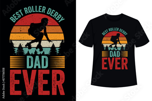 Best Roller Derby Dad Ever Funny Roller Derby Dad T-Shirt