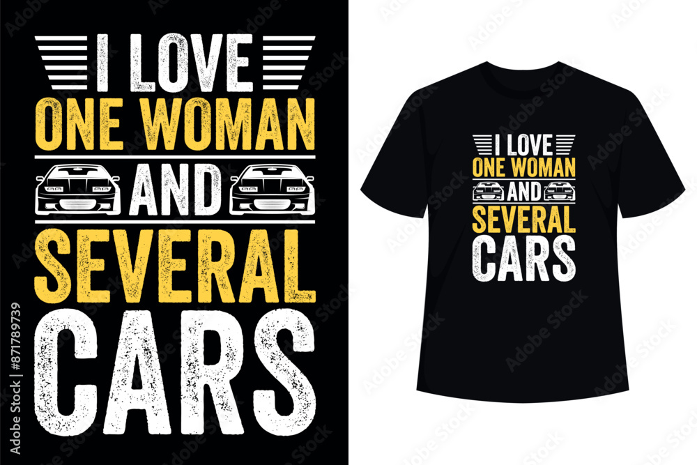 I Love One Woman And Several Cars T-Shirt I Love One Woman And Several Cars T-Shirt