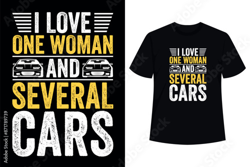 I Love One Woman And Several Cars T-Shirt