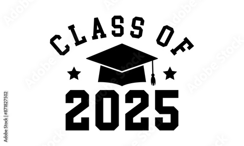 Class of 2025 design, College t-shirt design printable text vector	
