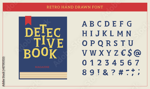 Hand drawn rough font Inspired by retro Pulp Book and Magazine Covers. Vector illustration.