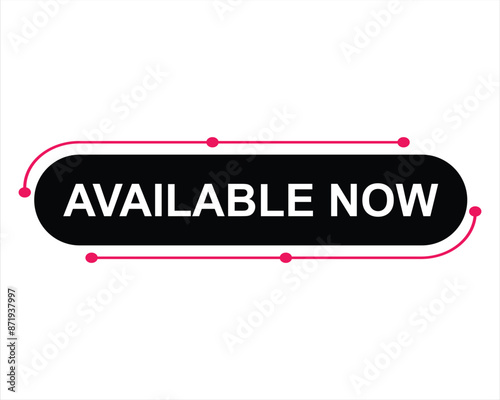 available now  button on white background. available now button sign