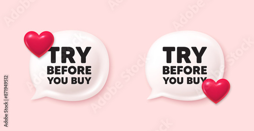 Try before you buy tag. Chat speech bubble 3d icons. Special offer price sign. Advertising discounts symbol. Try before you buy chat offer. Love speech bubble banners set. Text box balloon. Vector