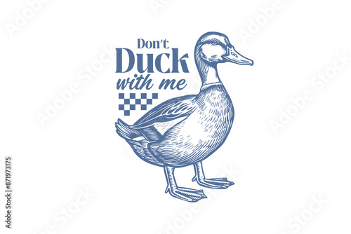 Don't duck with me Retro Funny Sarcastic Animal Duck T shirt design