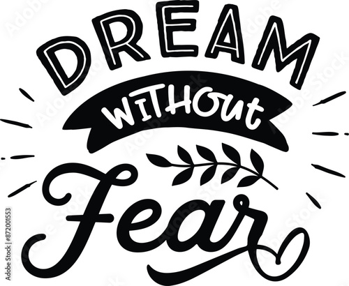 Dream without fear