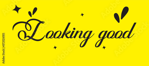 Looking good inspirational lettering quote with heart. Vector illustration. isolated on white and black background
