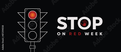 Stop On Red Week. Traffic light and hand. Great for cards, banners, posters, social media and more. Black background.