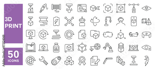 Set of 50 line icons related to 3d print, modelling, 3D scanner, additive manufacturing, prototyping, Editable stroke. Vector illustration