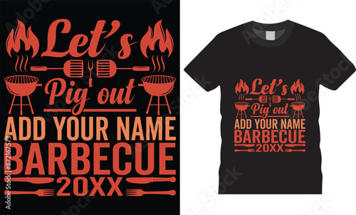 Let s pig out add your name barbecue 20xx BBQ T shirt design BBQ typography vector t shirt design.