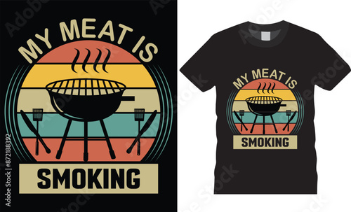 My meat is smoking BBQ T shirt design BBQ typography vector t shirt design.
