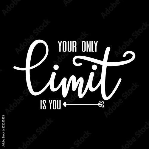 Your Only Limit is You SVG