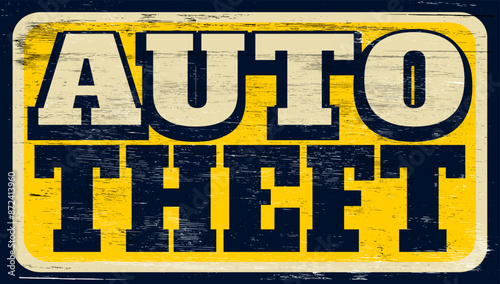 Aged vintage auto theft sign on wood