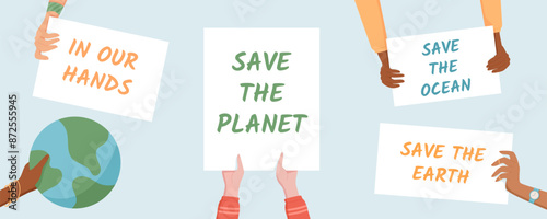 Hands hold environmental protest signs with messages like 'Save the Planet' and 'In Our Hands'. This ecology template highlights a eco demonstration with solidarity, support, and strength in unity.