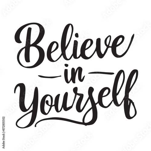 Believe in yourself typography with white background