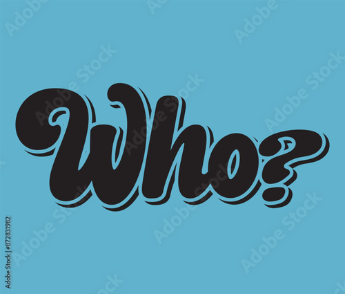 Who! text lettering graffiti typography art design vector illustration ready for print on t-shirt, apparel, poster and other use.