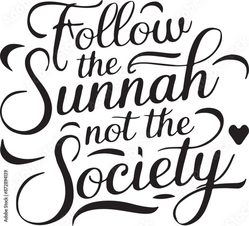 Follow the sunnah not the society typography