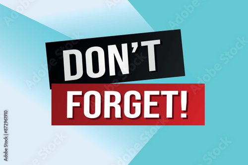 don't forget poster banner graphic design icon logo sign symbol social media website coupon

