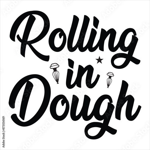 Rolling in dough t shirt design, vector file 