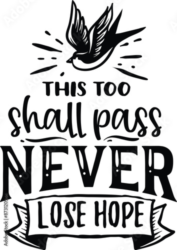 This too shall pass never lose hope