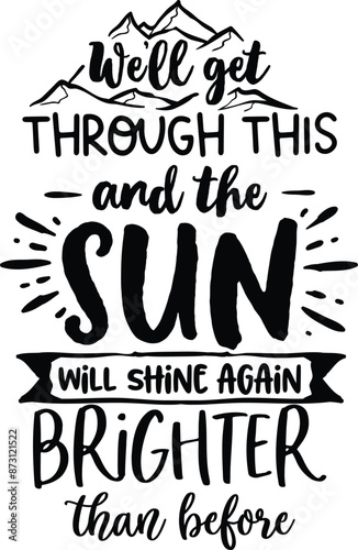 We'll get though this 