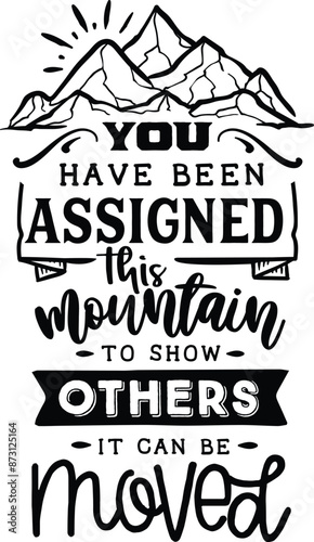 You have been assigned this mountain