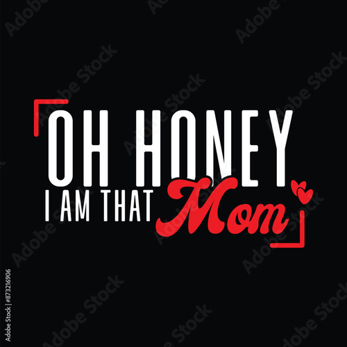 Oh Honey I am That Mom