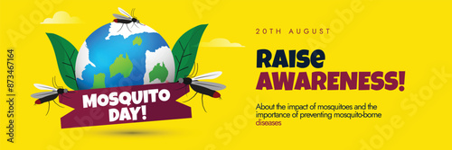 World Mosquito day. 20th August Mosquito day celebration cover banner with earth globe, mosquitoes around it. Raise awareness banner as mosquitoes kill more people than any other animal on the planet.