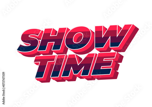 Show time. Text effect in 3D style with good colors