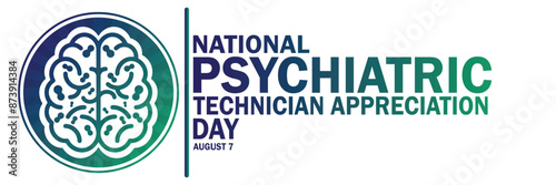 National Psychiatric Technician Appreciation Day. August 7. Suitable for greeting card, poster and banner. Vector illustration.