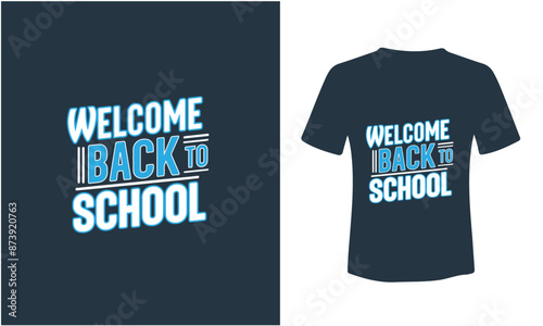 Back to school typography t shirt design vector Print Template. Welcome Back to School T-shirt Design. Ready for print poster card vintage vector EPS10. photo