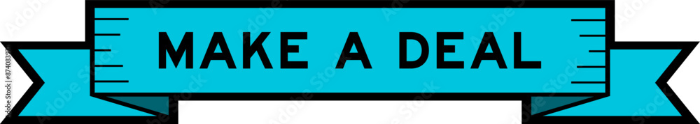 Ribbon label banner with word make a deal in blue color on white background Ribbon label banner with word make a deal in blue color on white background