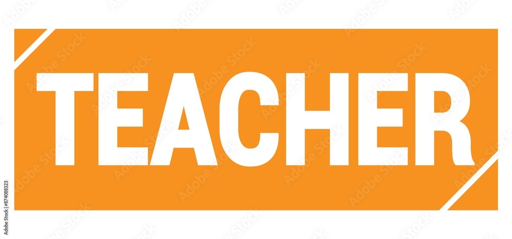 TEACHER text written on orange stamp sign. TEACHER text written on orange stamp sign.