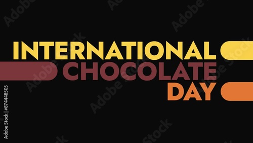 International Chocolate Day colorful motion graphics seamless loopable text animation on white or black background great for celebrating international chocolate day in july photo