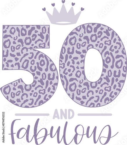 50 and Fabulous Leopard Print - Birthday Graphic 
