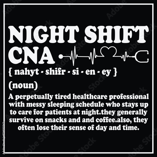 Night Shift CNA Definition Certified Nursing Assistant T-Shirt, night shift certified nursing assistant