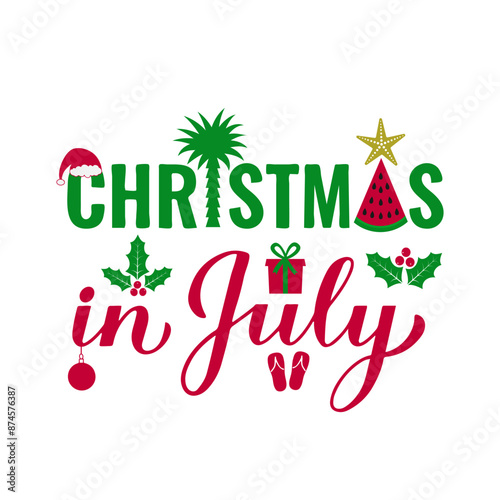 Christmas in July calligraphy lettering. Summer holiday quote. Vector template for typography poster, banner, sticker, shirt design etc.