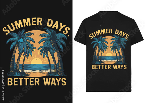 Summer days, way better T-Shirt Design