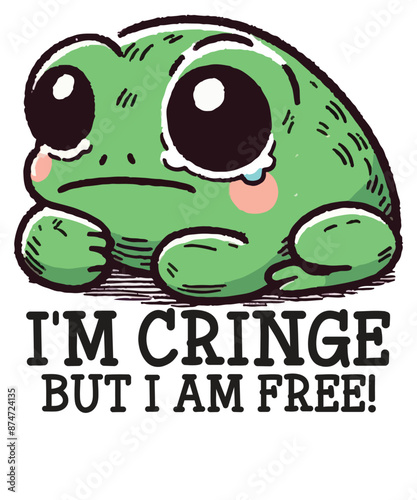 I'M CRINGE BUT I AM FREE!Funny frog T-shirt design vector, frog saying shirt, frog meme shirt, frog funny shirt, frog lover, cute funny frog vector,

