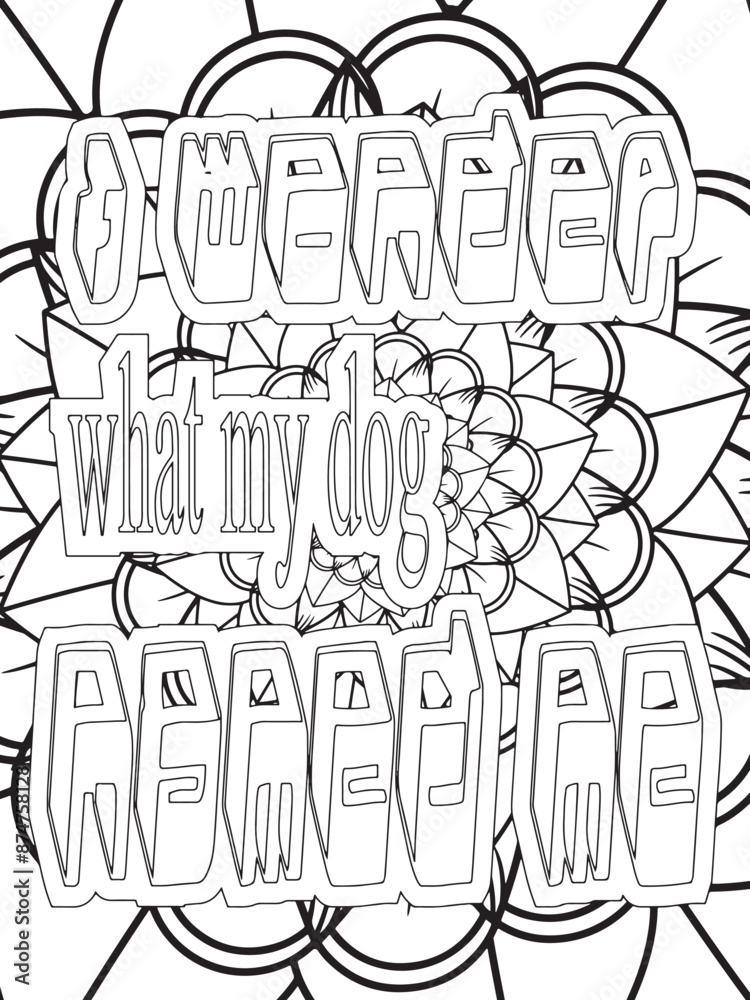 Dog Quotes Flower Coloring Page Beautiful black and white illustration for adult coloring book Dog Quotes Flower Coloring Page Beautiful black and white illustration for adult coloring book