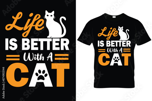 Life is better with a cat vector t shirt design