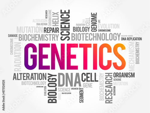 Genetics is a branch of biology concerned with the study of genes, genetic variation, and heredity in organisms, word cloud concept background