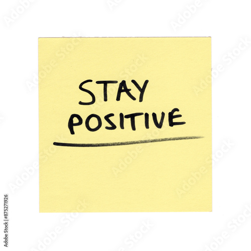 Photos yellow sticky note with the word stay positive on it, transparent background