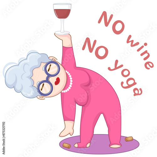 Happy old woman making yoga with wine on white background. Funny yoga. Vector illustration for poster, banner, flyer, party invitation, postcard, t-shirt print, stickers, greeting card
