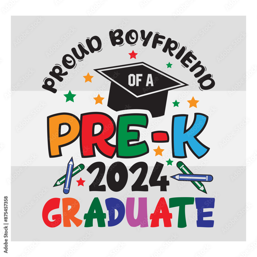 Fototapeta premium Pre-K Graduate Svg, Proud Boyfriend Of A Pre-K 2024 Graduate Svg, Preschool Graduation Svg, Pre-K Graduate T-Shirt Design, Preschool Grad Svg, Kinder garden Svg, Pre-K Graduate 2024 Svg, Proud family,