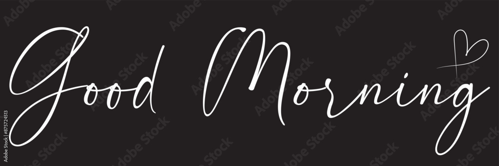 Good morning vector illustration. Morning motivational Hand drawn lettering isolated on white and black background in EPS 10. Good morning vector illustration. Morning motivational Hand drawn lettering isolated on white and black background in EPS 10.