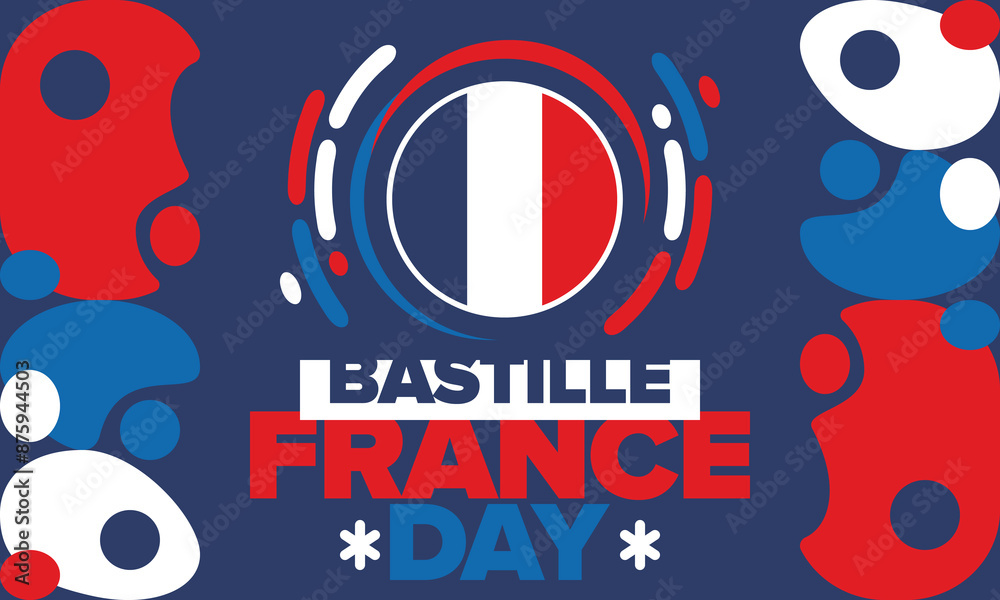 France Bastille Day. National happy holiday, celebrated annual in July 14. French flag. France independence and freedom. Patriotic elements. Festive and parade design. Vector poster illustration France Bastille Day. National happy holiday, celebrated annual in July 14. French flag. France independence and freedom. Patriotic elements. Festive and parade design. Vector poster illustration