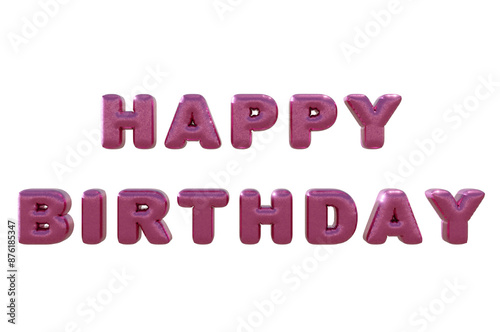 3d render . Happy Birthday text effect on transparent background to celebrate